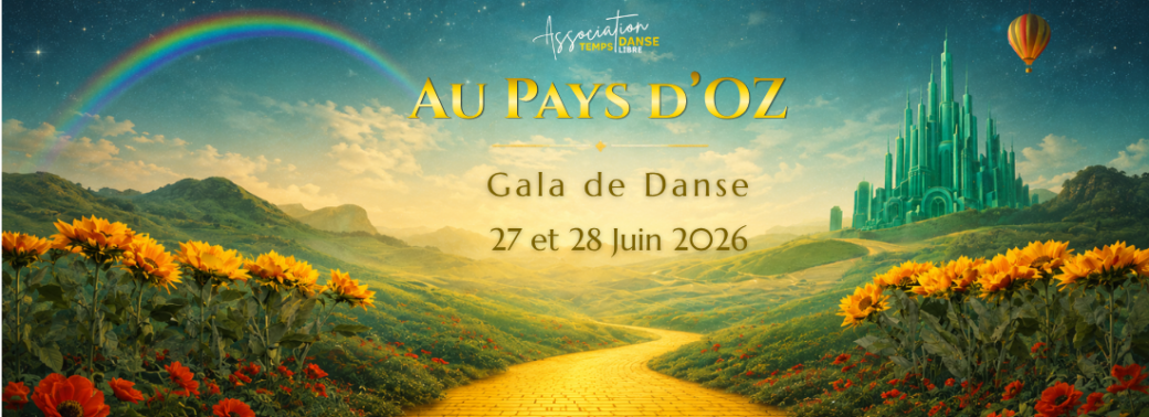 Gala de danse : Au Pays d'Oz (représentation de dimanche)