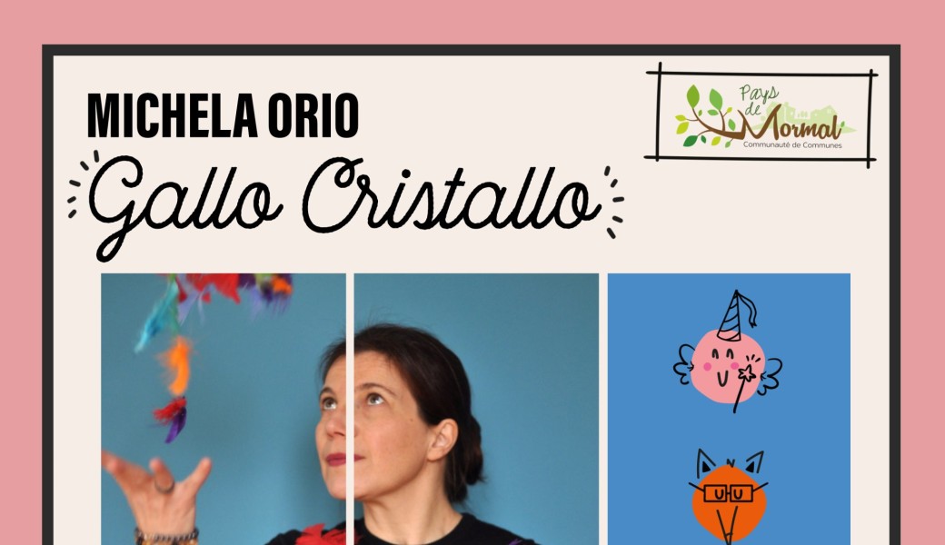 Gallo Cristallo - Michela Orio (Conteurs en Campagne)