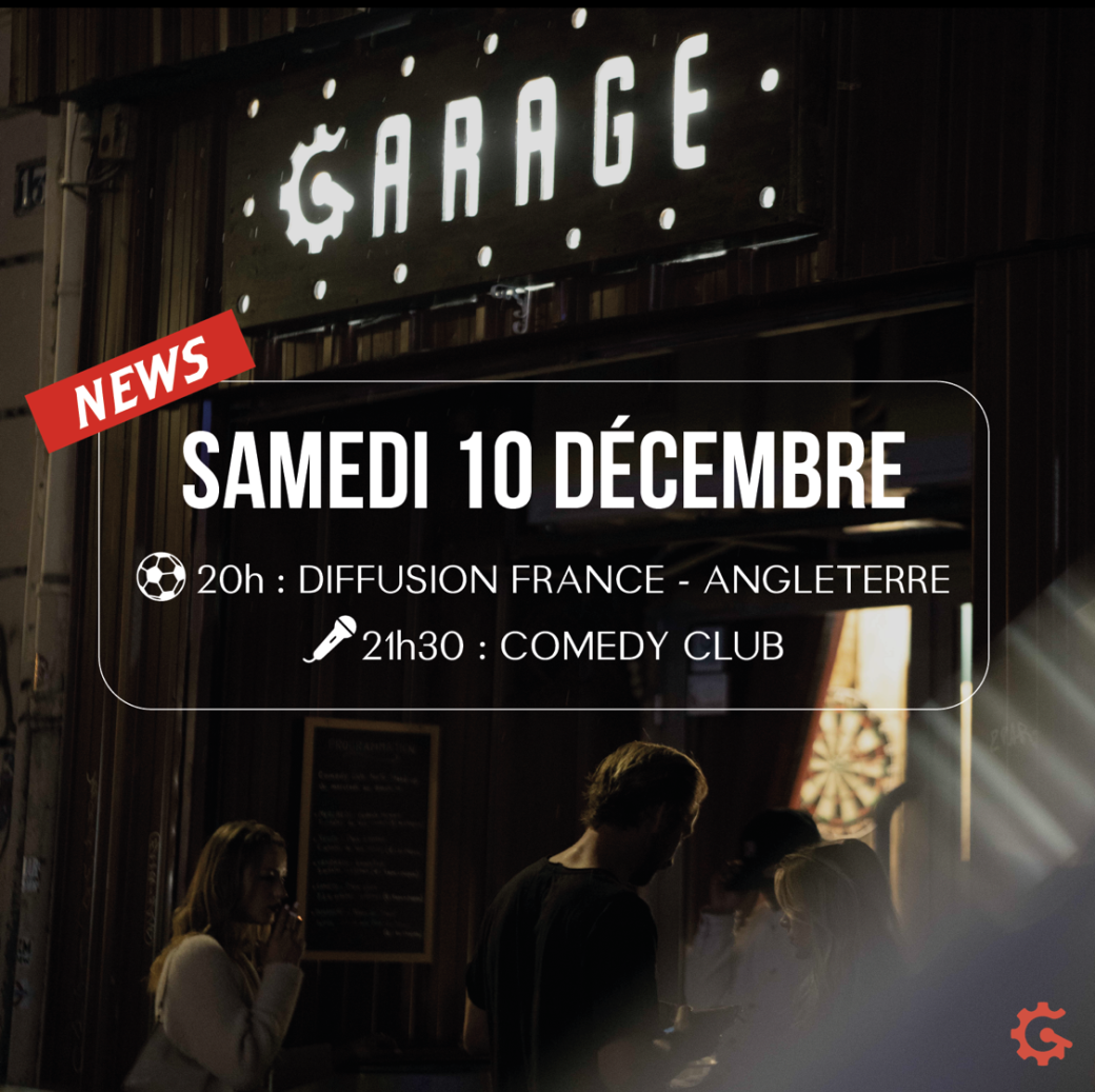 Garage Comedy Club - Samedi - Plein Phare + (Diffusion Match France/Angleterre