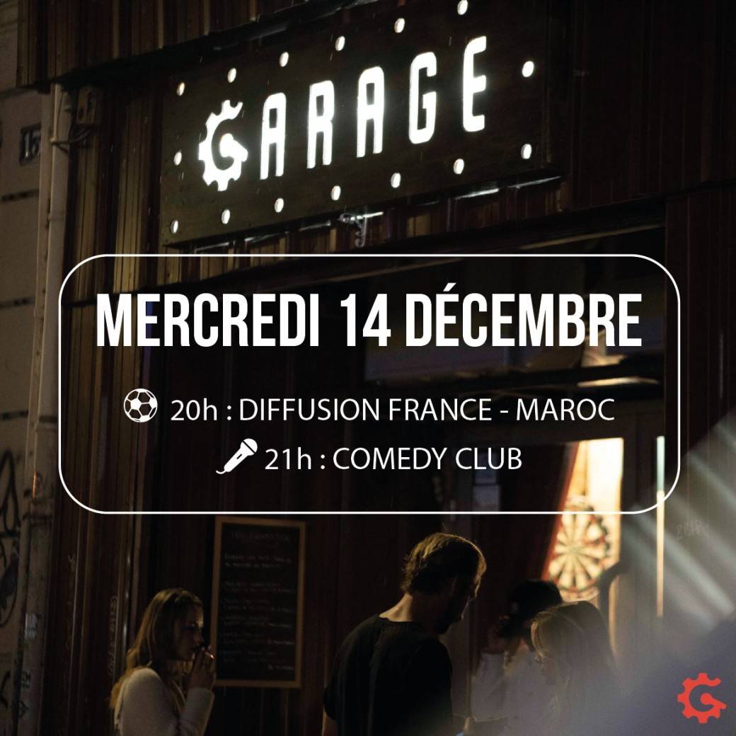 Garage Comedy Club - Mercredi (+Diffusion Match France/Maroc)