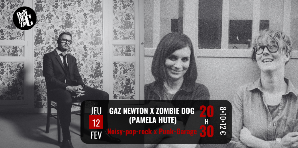 Gaz Newton x  Zombie Dog [Pamela Hute] (Noisy-pop-rock x Punk-Garage)