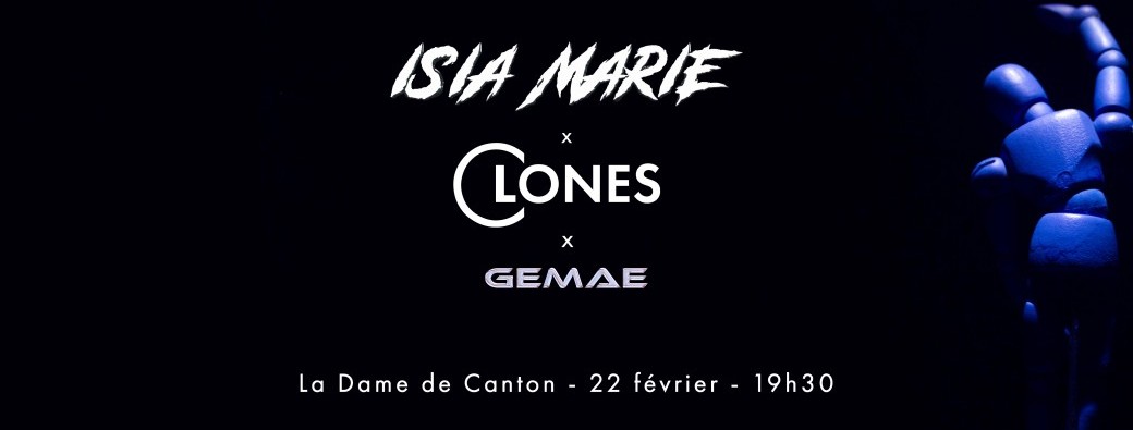Gemae + Clones + Isia Marie