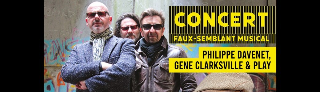Gene Clarksville, Play & Philippe Davenet