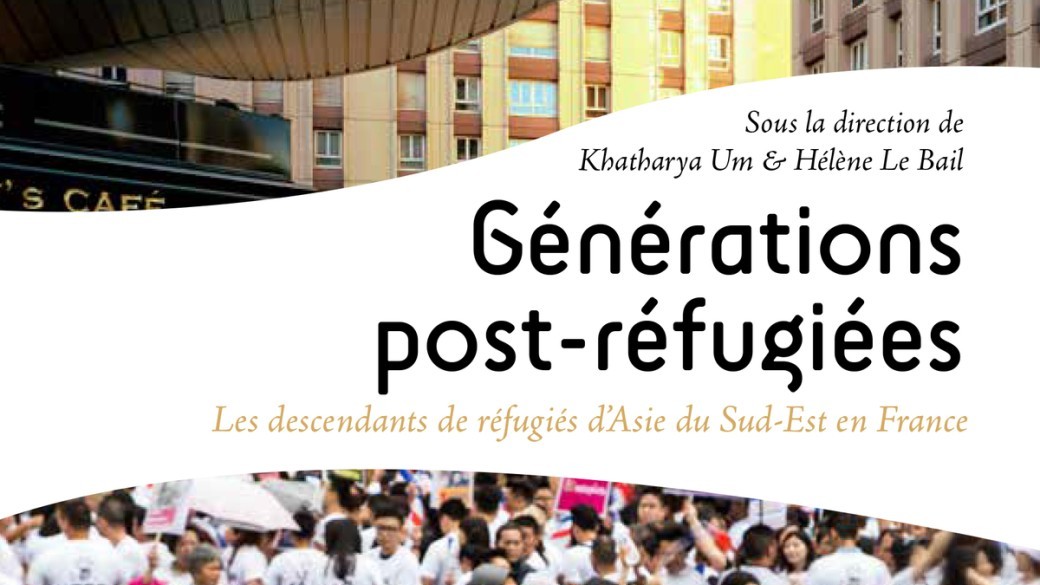 Générations post-réfugiées : Les descendants de réfugiés d’Asie du Sud-Est en France