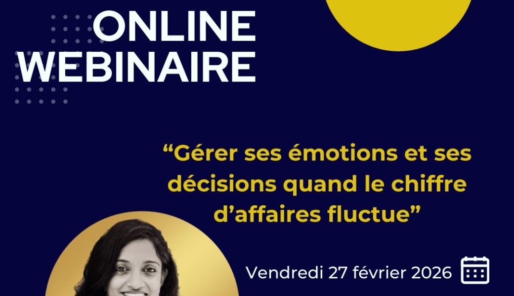 “Gérer ses émotions et ses décisions quand le chiffre d’affaires fluctue”