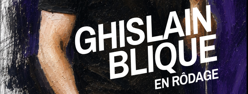 Ghislain Blique - En rodage