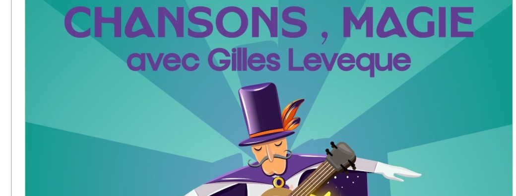 Gilles Leveque - "Chansons et magie en plein air"