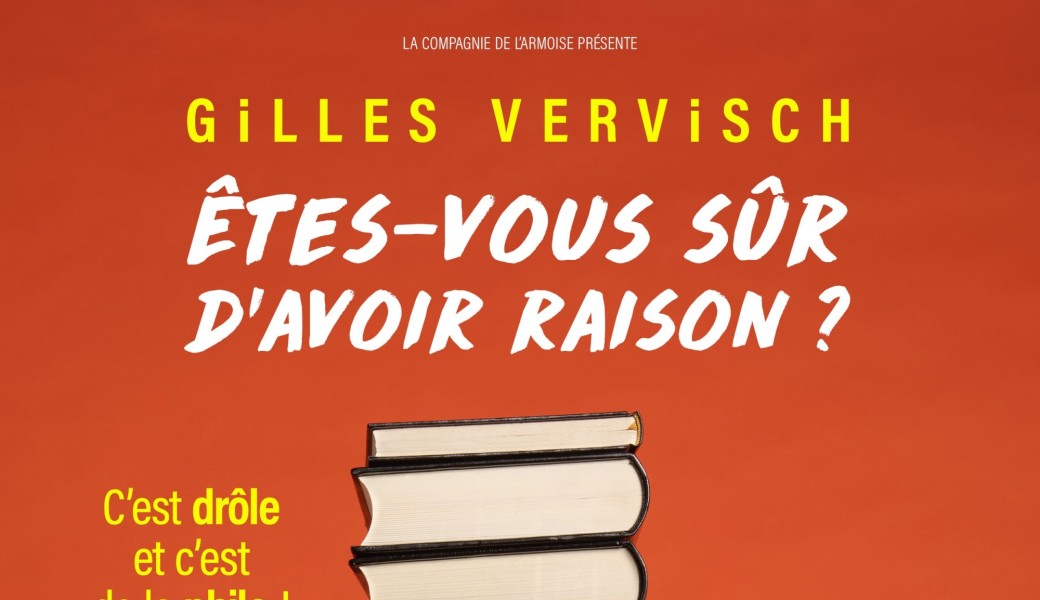 Gilles Vervisch dans Êtes-vous sûr d'avoir raison ?
