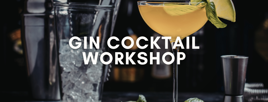 Gin Cocktail Workshop