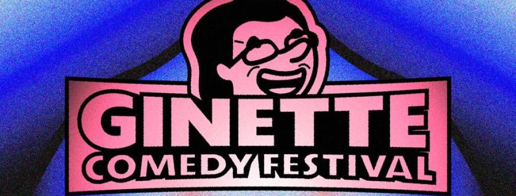 Ginette Comedy Festival
