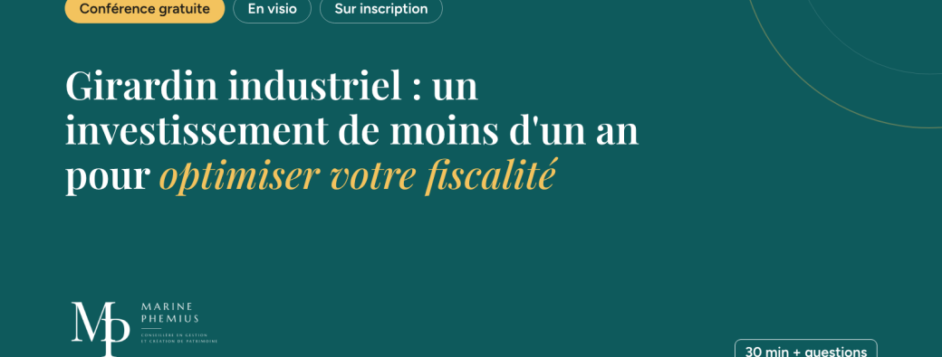 Girardin industriel : un investissement de moins d’un an pour optimiser votre fiscalité - Session 2
