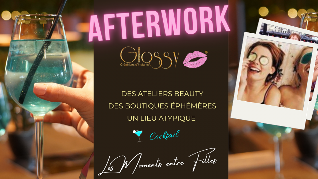 GLOSSY AFTERWORK du 04/03/2022 A VAL DE REUIL 27