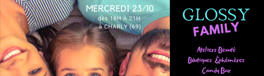 GLOSSY FAMILY  du 23/10 dès 18h à Charly 