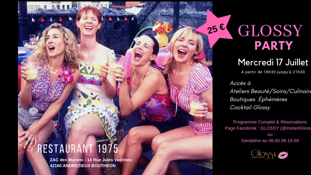 GLOSSY PARTY du 17/07 AU 1975