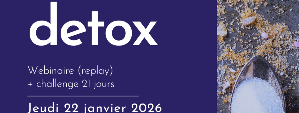 Glucose detox - Webinaire + défi de 21 jours