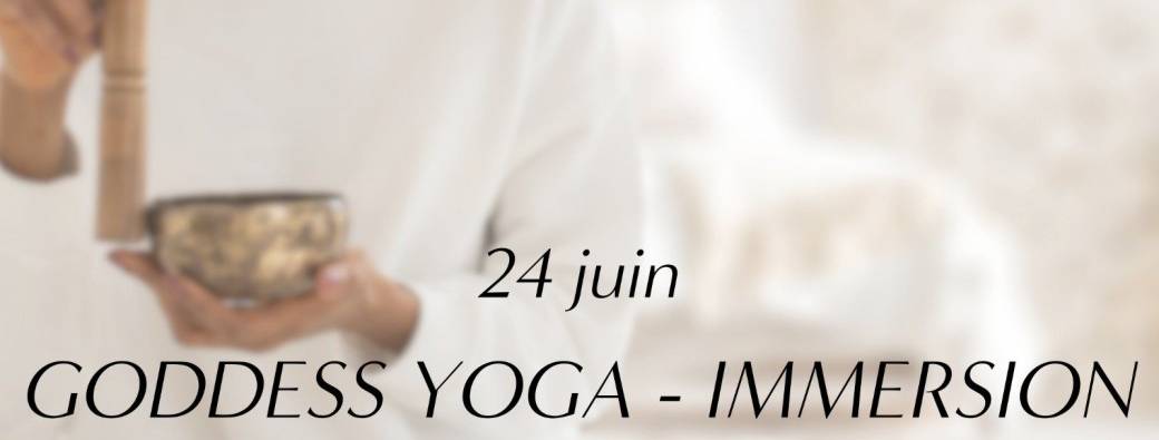 Goddess  Yoga - Immersion sonore & Vibratoire 
