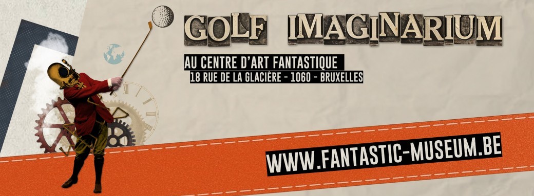 Golf imaginarium / Au Centre d'Art Fantastique Golf imaginarium / Au Centre d'Art Fantastique