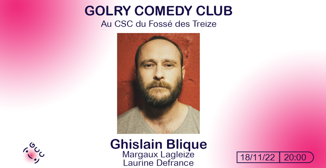 Golry Comedy Club : Ghislain Blique + Guest