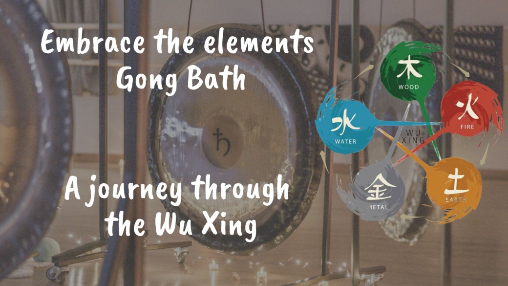 Gong Bath - Bain de Gong - A journey through the Wu Xing