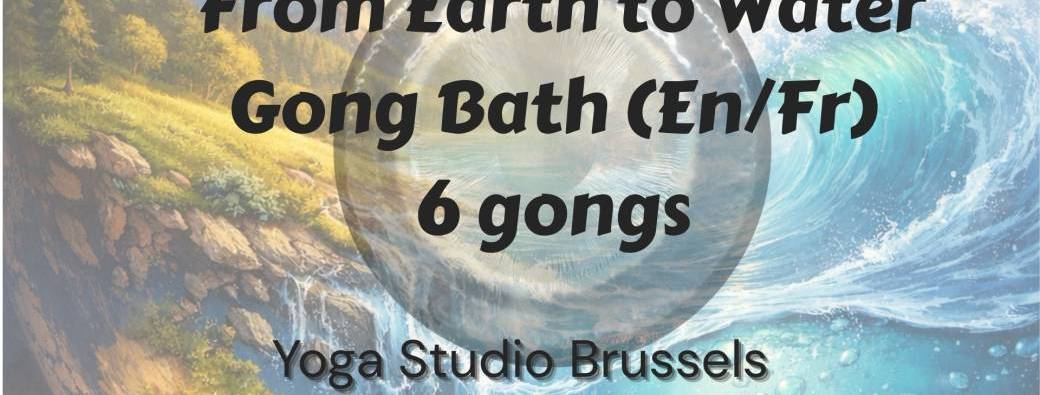 Gong Bath from Earth to Water (EN/FR)