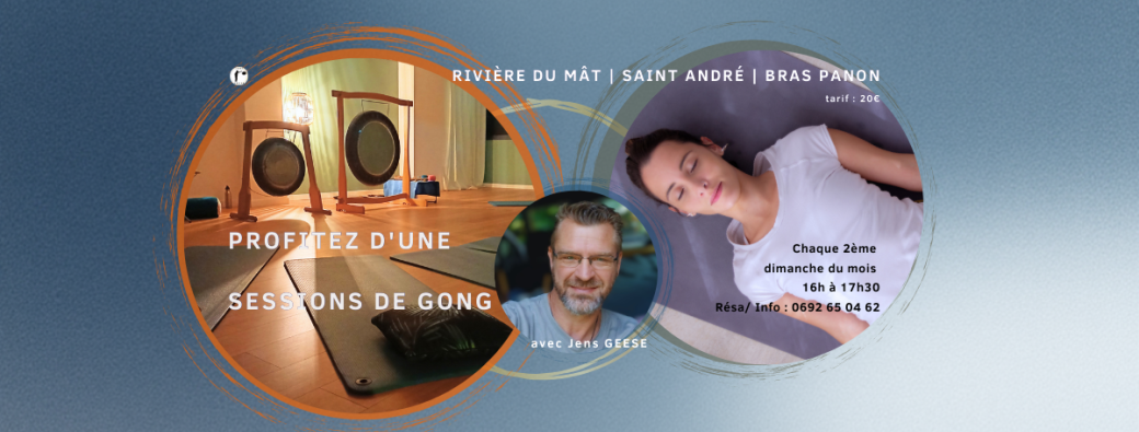 Le GONG de Jens - ST ANDRÉ | BRAS PANON