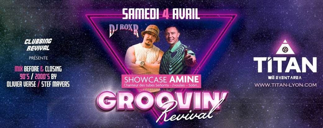 GROOVIN' REVIVAL - DJ ROX R & AMINE en SHOWCASE