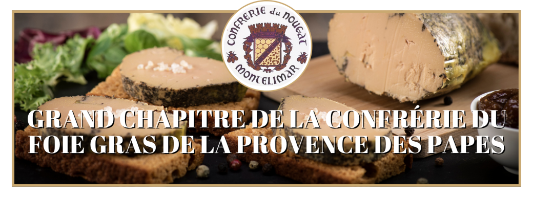 Grand Chapitre de la Confrérie du Foie Gras de la Provence des Papes