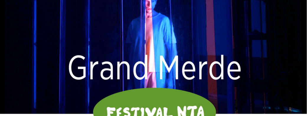 Grand-Merde - Festival NTA 26