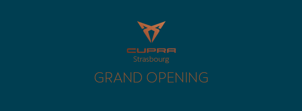 GRAND OPENING CUPRA STRASBOURG