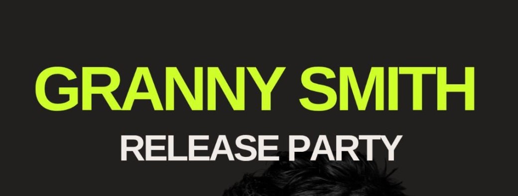 Granny Smith "Release Party"