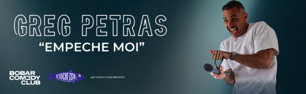 Greg Petras dans "Empeche moi" au STOCKFISH