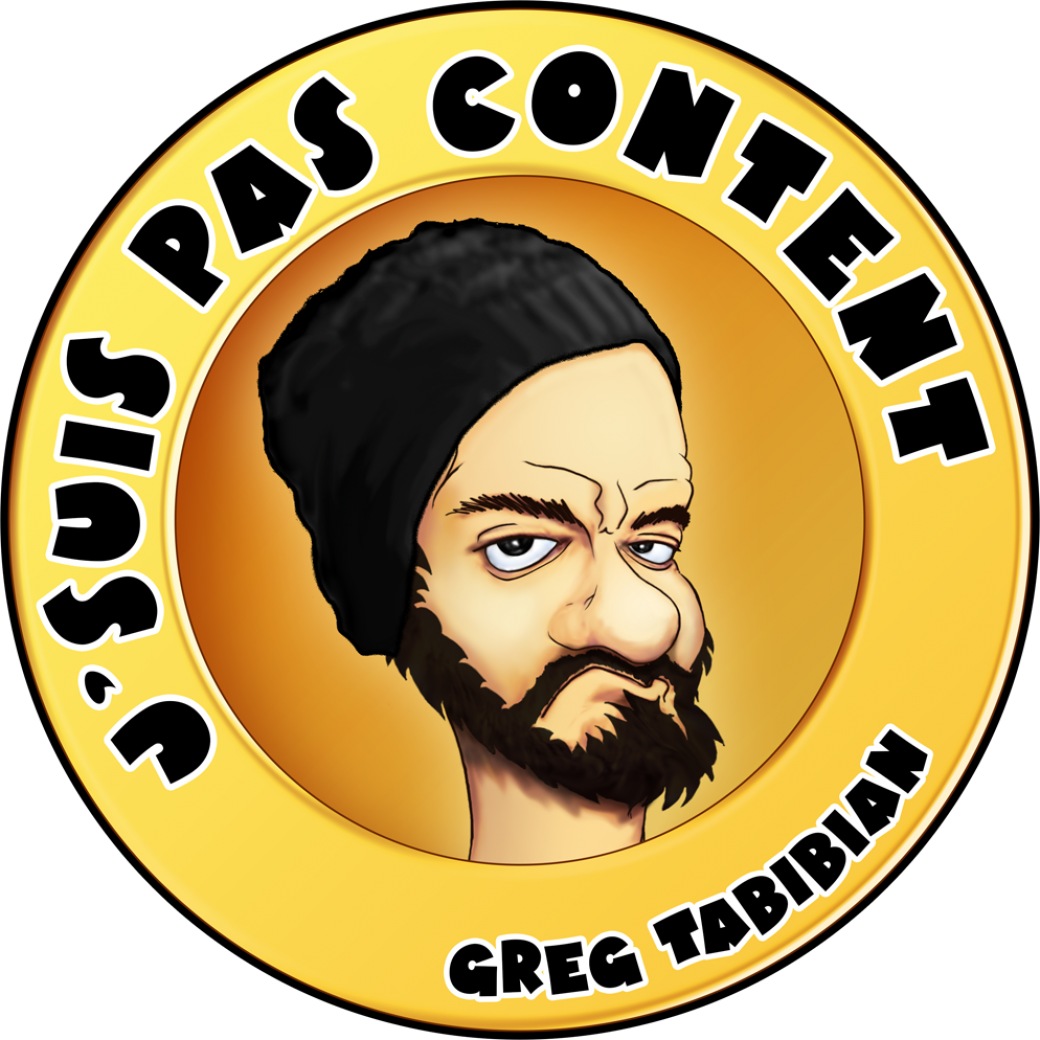 "J'suis pas content !" de Greg Tabibian