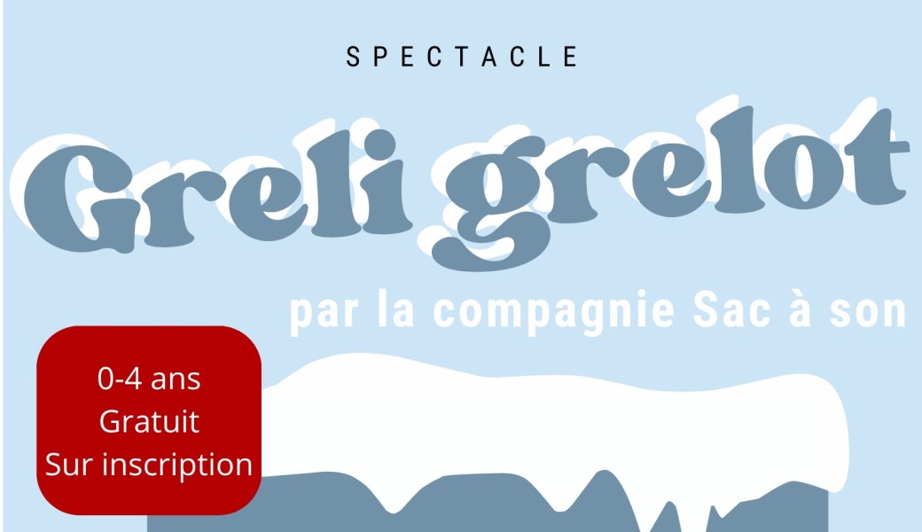 Greli Grelot Spectacle enfants de 0 à 4 ans