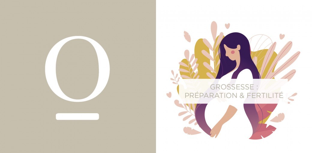 GROSSESSE : PRÉPARATION ET FERTILITÉ