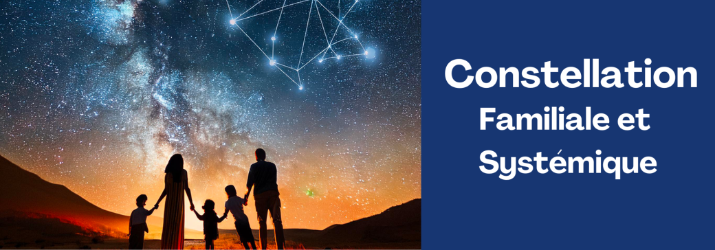 Groupe de Constellations Familiales et Systémiques - mai, juin, juillet 25