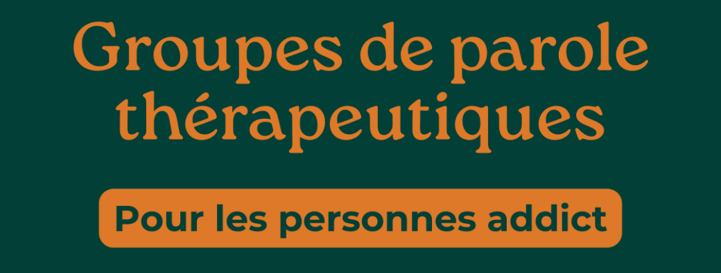 Groupe de parole thérapeutique pour les personnes Addict