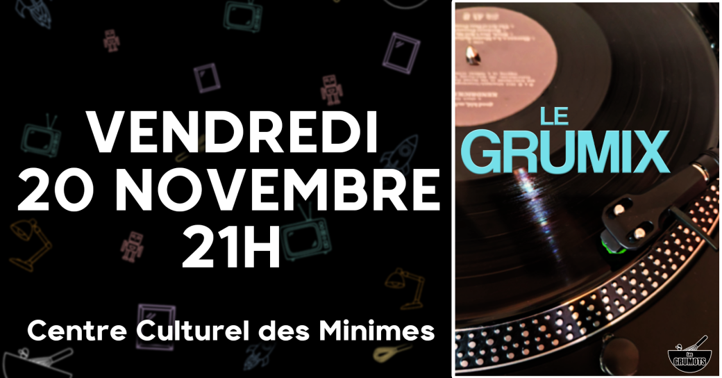 Gru-Mix - 20/11/2026  - Les Grumots