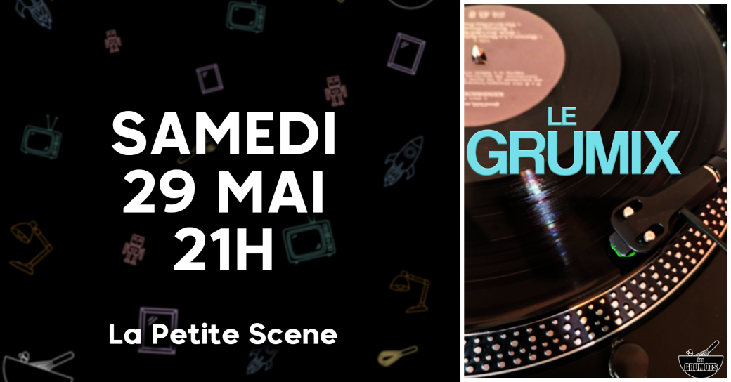 Gru-Mix - 29/05/2027 - Les Grumots