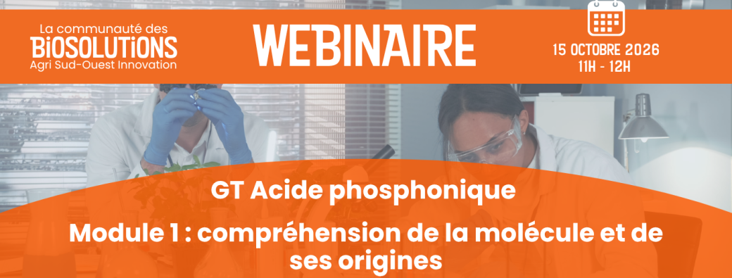 GT Acide Phosphonique - Module 1 : compréhension de la molécule et de ses origines