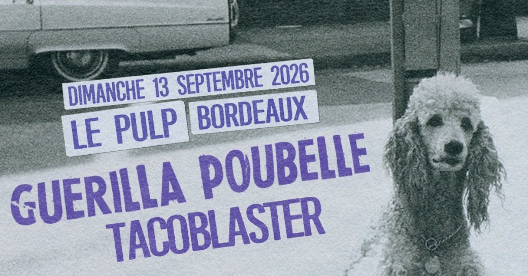GUERILL POUBELLE au Pulp Bordeaux