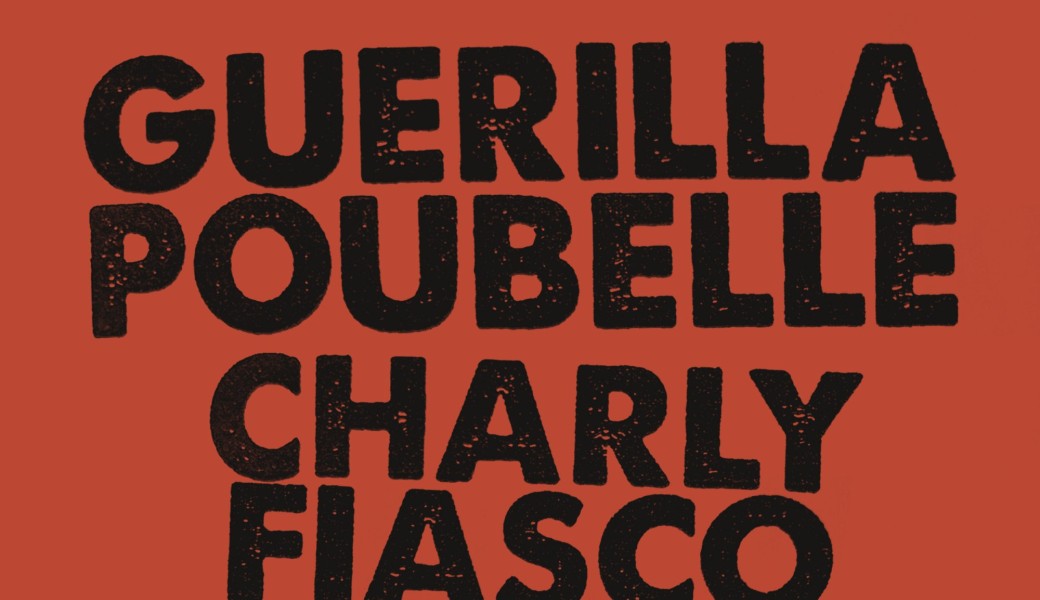 Guerilla Poubelle + Charly Fiasco + Ben & Fist à TOULOUSE