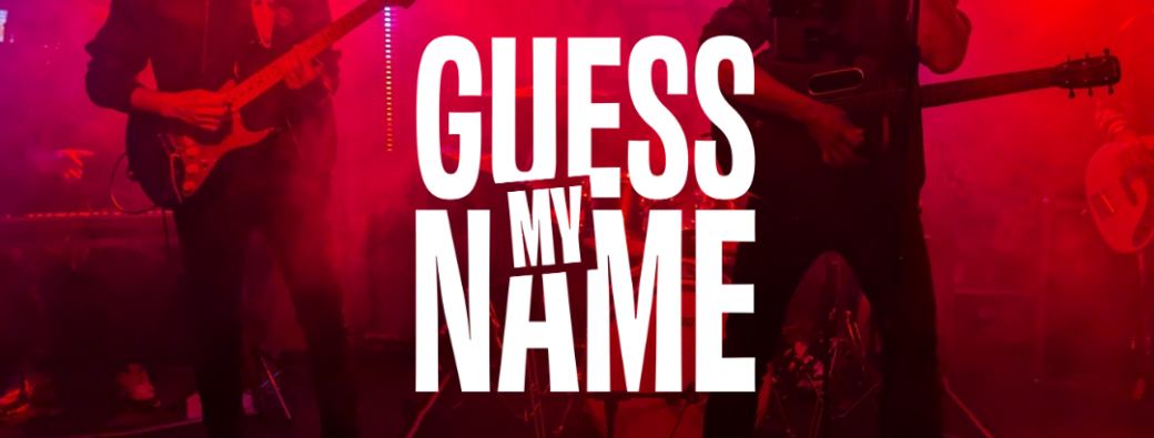 GUESS MY NAME x 1ère partie