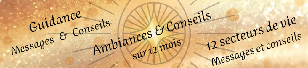 Tirages - Guidances  Messages & conseils