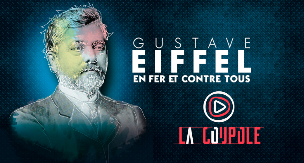 Gustave Eiffel En Fer Et Contre Tous Tickets : Gustave Eiffel, en fer et contre tous - Billetweb