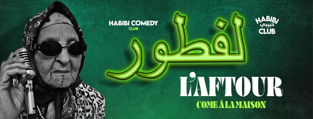 HABIBI COMEDY CLUB - L'AFTOUR 