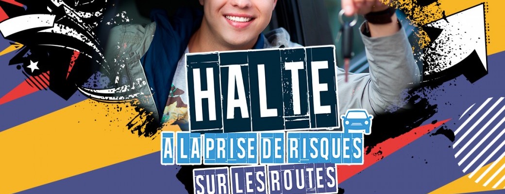 HALTE A LA PRISE DE RISQUES SUR LES ROUTES- 