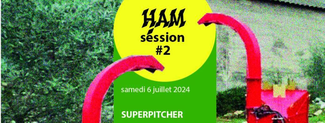 HAM SESSION #2  INVITE SUPERPITCHER