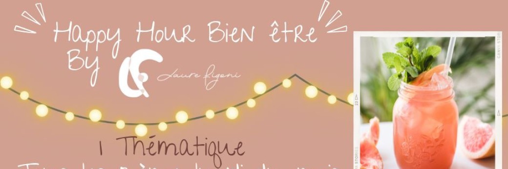 Happy Hour Bien-être by Laure FIGONI