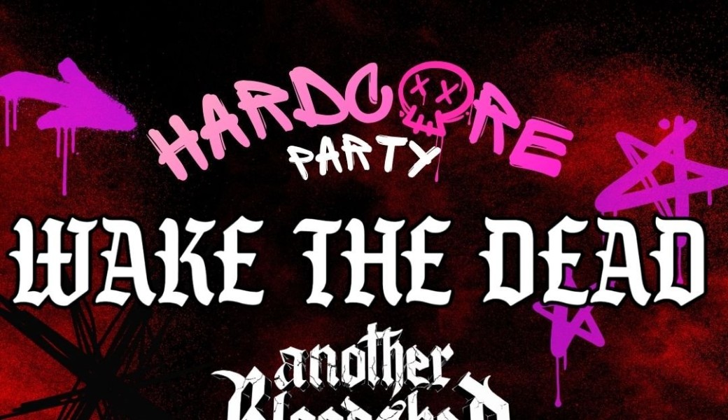 HARDCORE PARTY Wake The Dead + Another Bloodshed