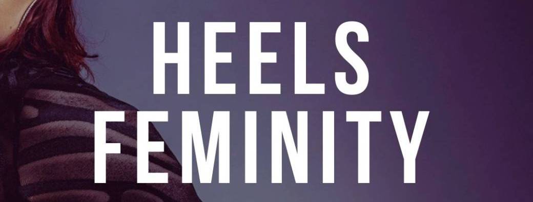 HEELS FEMINITY WORKSHOP 2.0